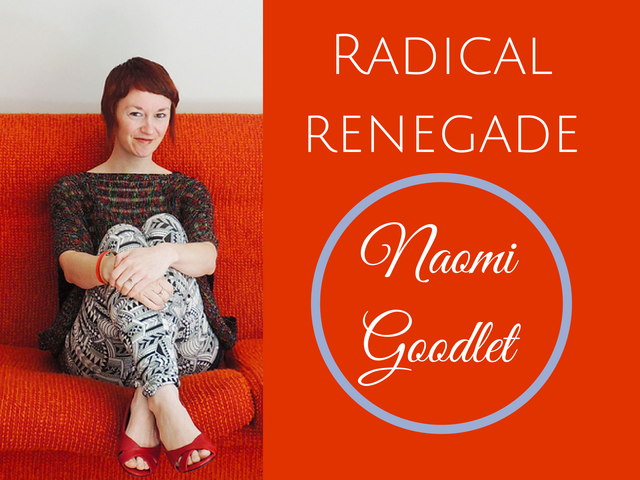 Radical Renegade - Naomi Goodlet ~ The Attitude Revolution